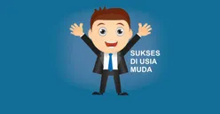 Sukses Di usia Muda Bukanlah Hal Yang Mustahil Dengan 6 Tips Jitu Ini! Praktikan Sejak Dini Auto Makmur Loh