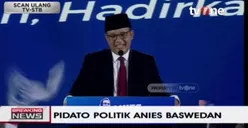 Membara! Anies Baswedan Dalam Pidatonya: Kita Tak Perlu Memproduksi Kebohongan, Tunjukkan Kenyataan!