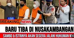 CEK FAKTA: Baru Tiba di Nusa Kambangan, Ferdy Sambo dan Istrinya Akan Segera Jalani Hukuman Mati, Benarkah?
