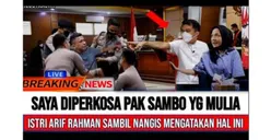 Tak Bisa Menahan Tangis! Istri Arif Rachman Ceritakan Bahwa Dirinya Diperkosa Ferdy Sambo, Cek Faktanya