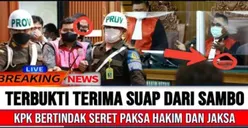 Gempar! KPK Bertindak Seret Paksa Hakim dan Jaksa Karena Terbukti Terima Suap dari Ferdy Sambo, Cek Faktanya!