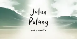 Link dan Lirik Lagu Yura Yunita Jalan Pulang, Ost. Jalan yang Jauh Jangan Lupa Pulang!