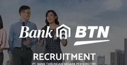 Lowongan BUMN Terbaru PT Bank Tabungan Negara BTN Februari 2023, Terbuka Untuk Posisi Ini, Yuk Cek Sekarang!