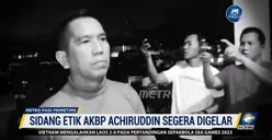 Buntut Kasus Penganiayaan Aditya Hasibuan, AKBP Achiruddin Hasibuan Akan Segera Jalani Sidang Etik