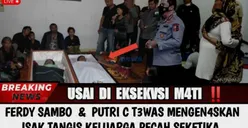 Keliru, Kondisi Terkini Ferdy Sambo dan Putri Candrawathi Tewas Mengenaskan Usai Eksekusi Mati
