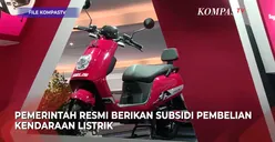 HORE! Pemerintah Siap Salurkan Subsidi Kendaraan Listrik hingga Rp 7 Juta per Unit, Ini Cara Dapat Bantuannya!