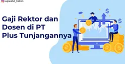 Viral Rektor Universitas Udayana Korupsi, Ternyata Segini Gaji dan Tunjangan Dosen, Rektor di Perguruan Tinggi