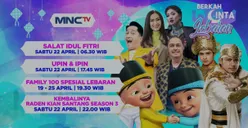 Rayakan Hari Raya Idul Fitri Bersama Keluarga Lewat Program Spesial di MNCTV