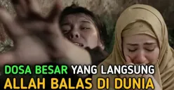 Astagfirullah, 3 Dosa Ini Akan Allah SWT Balas Langsung Lewat Azab di Dunia, Apa Saja? Segera Hindari!