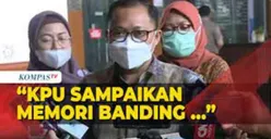 RESMI! KPU Ajukan Banding atas Putusan Penundaan Pemilu 2024 PN Jakarta Pusat 