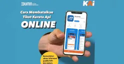 Cara Membatalkan Tiket Kereta Api Secara Online, Nggak Perlu Ribet Cukup Ikuti Langkah Berikut ini!