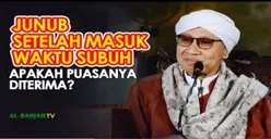 Belum Mandi Junub Setelah Subuh, Apakah Puasanya Sah? Jangan Sampai Tak Sah, Simak Penjelasan Buya Yahya