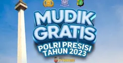 Polri Presisi Tawarkan 4 Jalur Mudik Gratis 2023, Simak Syarat dan Lokasi Pendaftarannya di Sini!