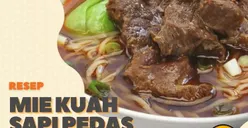 Bosan dengan Hidangan Bersantan Saat Idul Adha? Yuk Cobain Resep Mi Kuah Sapi Pedas Dijamin Keluarga Suka!