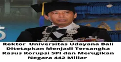 Fantastis! Rektor Universitas Udayana Tersangka Korupsi Dana SPI, Miliki Harta Kekayaan Capai Rp6,1 Miliar