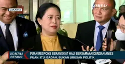 Makin Dekat! Anies Baswedan Berangkat Haji Bersamaan dengan Puan Maharani: Bukan Berpolitik