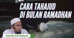 Cara Salat Tahajud di Bulan Ramadan ala Rasulullah, Jangan Sampai Salah! Simak Penjelasan Ustaz Adi Hidayat