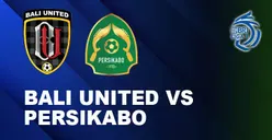 Siaran Langsung Bola Hari Ini Bali United vs Persikabo 1973 BRI Liga 1 Jumat 30 September 2022 Pukul 20.30 WIB