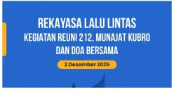 Catat! Berikut Rute Alternatif Selama Rekayasa Lalu Lintas Reuni Akbar 212 di Kawasan MonasHari Ini