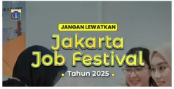 Pencari Loker Merapat! Ada Jakarta Job Festival 2025 Selama 2 Hari Gratis, Cara Resgistrasi Pendaftaran di Sini 