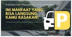 Perjalanan Lebih Mudah dan Aman, Ini Manfaat yang Bisa Kamu Rasakan dengan 3 Sistem Perparkiran di Jakarta