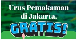 Urus Pemakaman di Jakarta GRATIS! Catat Syarat Pengajuannya dan Fasilitas yang Didapat