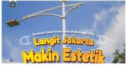 Langit Jakarta Makin Estetik, Pemprov DKI Bersama Dinas Bina Marga Terus Lakukan Relokasi Kabel Semrawut di Berbagai Titik Melalui SJUT