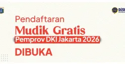 Pendaftaran Mudik Gratis 2026 Pemprov DKI Jakarta Kluster 2 Hari Ini Terakhir, Cek Jadwal dan Lokasi Verifikasinya