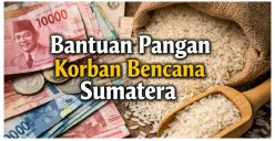Korban Bencana Sumatera Bakal Dapat Bantuan Pangan Selama 3 Bulan, Segini Nominalnya