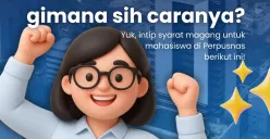 Mahasiswa Merapat! Begini Cara dan Tahapan Daftar Magang di Perpusnas, Bisa Lewat Email Lho