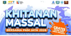 Khitan Massal GRATIS Bersama PAM JAYA 2026 Kembali Hadir di 6 Titik Lokasi di Jakarta, Catat Jadwalnya
