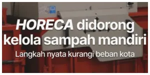 HORECA Didorong Kelola Sampah Mandiri