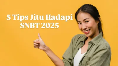 Gagal SNBP? Ini 5 Strategi Jitu Hadapi SNBT 2025, Calon Mahasiswa Wajib Simak