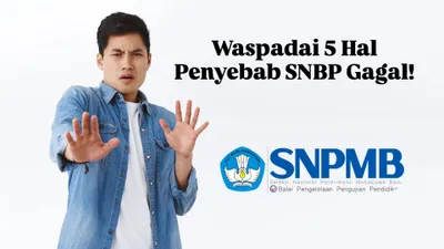 70 Persen Peserta SNBP Gagal Akibat Kesalahan Teknis Pendaftaran! Waspadai 5 Hal Ini!