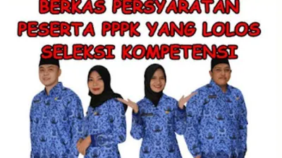Bagi yang telah dinyatakan lulus pendaftaran PPPK, bisa langsung persiapkan berkas-berkas yang dibutuhkan untuk proses pemberkasan.