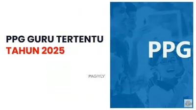 Alhamdulillah Ini Bocoran Kandidat Peserta PPG Guru Tertentu Tahun 2025, Apakah Anda Termasuk?