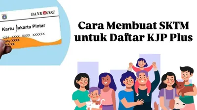 Mudah! Begini Cara Cepat Membuat SKTM Lewat Online untuk Daftar KJP Plus, Catat Semua Persyaratannya!