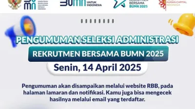Hasil Seleksi Administrasi Sudah Diumumkan! Ini Jadwal Lengkap Tahapan Tes Rekrutmen Bersama BUMN 2025