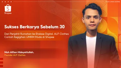 Rahasia ALF Clothes Raup Ribuan Order Tiap Bulan Lewat Shopee