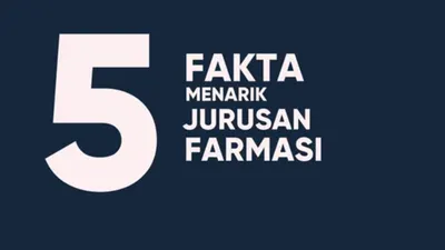 Calon Maba Catat Ya! 5 Fakta Menarik Jurusan Farmasi, Nomor 5 Bikin Pusing, Kenapa?