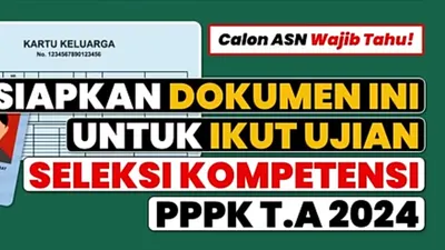 Jenis Dokumen yang Wajib Dibawa Peserta Seleksi Kompetensi PPPK 2024