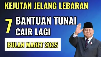 Bisa untuk Persiapan Lebaran! Ini Tujuh Jenis Bantuan Sosial yang Disalurkan Pemerintah Sampai Akhir Bulan Maret 2025