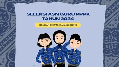Pendaftaran PPPK 2024 Sudah Ditutup dan Seleksi Kompetensi Segera Dimulai, Apa Saja Kisi-kisinya? Simak di Sini!