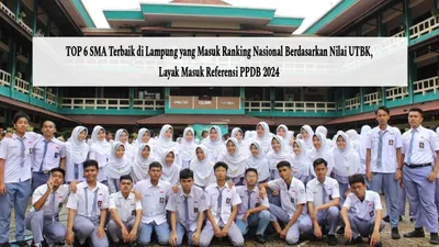 Daftar SMA Terbaik di Lampung yang Masuk Ranking Nasional Berdasarkan Nilai UTBK