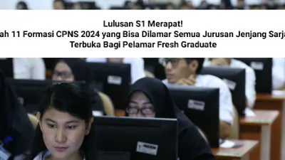 11 formasi CPNS 2024 untuk lulusan S1 fresh graduate bisa daftar