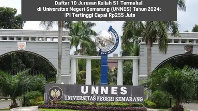 Daftar 10 Jurusan Kuliah S1 Termahal di Universitas Negeri Semarang (UNNES) Tahun 2024