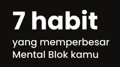 Ilustrasi Kebiasaan Sehari-hari yang Memperbesar Mental Block