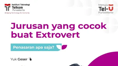 Orang Extrovert Jangan Salah Pilih Jurusan Kuliah! Institut Teknologi Telkom Purwokerto Punya Rekomendasi Menarik Buat Kamu