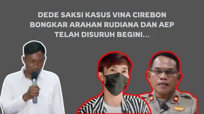 Bongkar Arahan Rudiana dan Aep, Dede Saksi Kasus Pembunuhan Vina Cirebon Merasa Berdosa