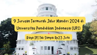 9 Jurusan Kuliah Termurah Jalur Mandiri 2024 di Universitas Pendidikan Indonesia (UPI), Biaya IPI Tak Sampai Rp23 Juta!
